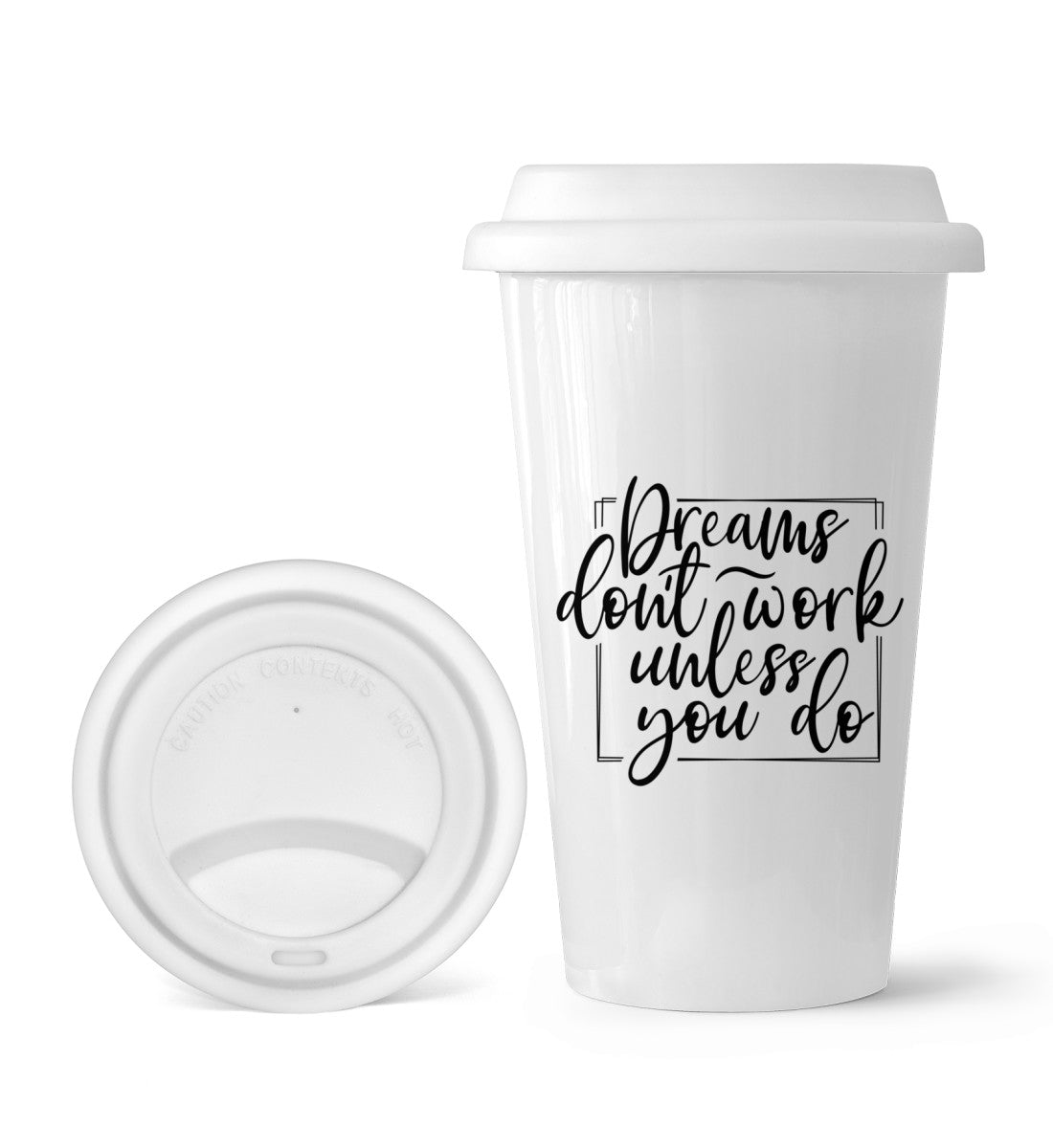 To-Go Becher aus Porzellan "Dreams don´t work unless you do"