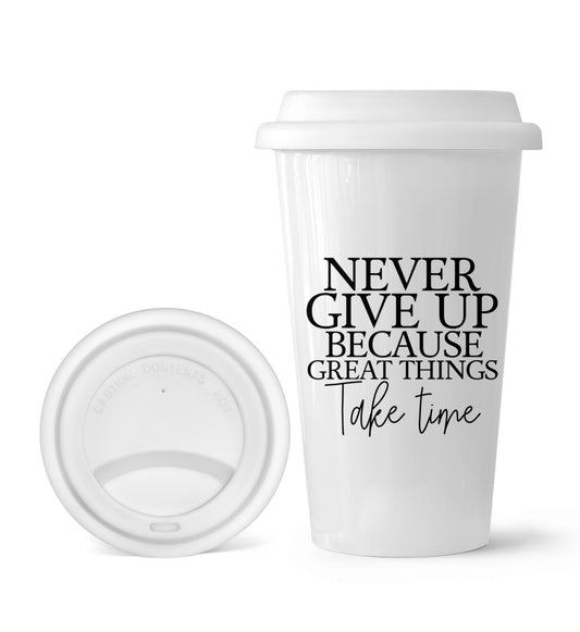 To-Go Becher aus Porzellan "Never give up because great things take time"